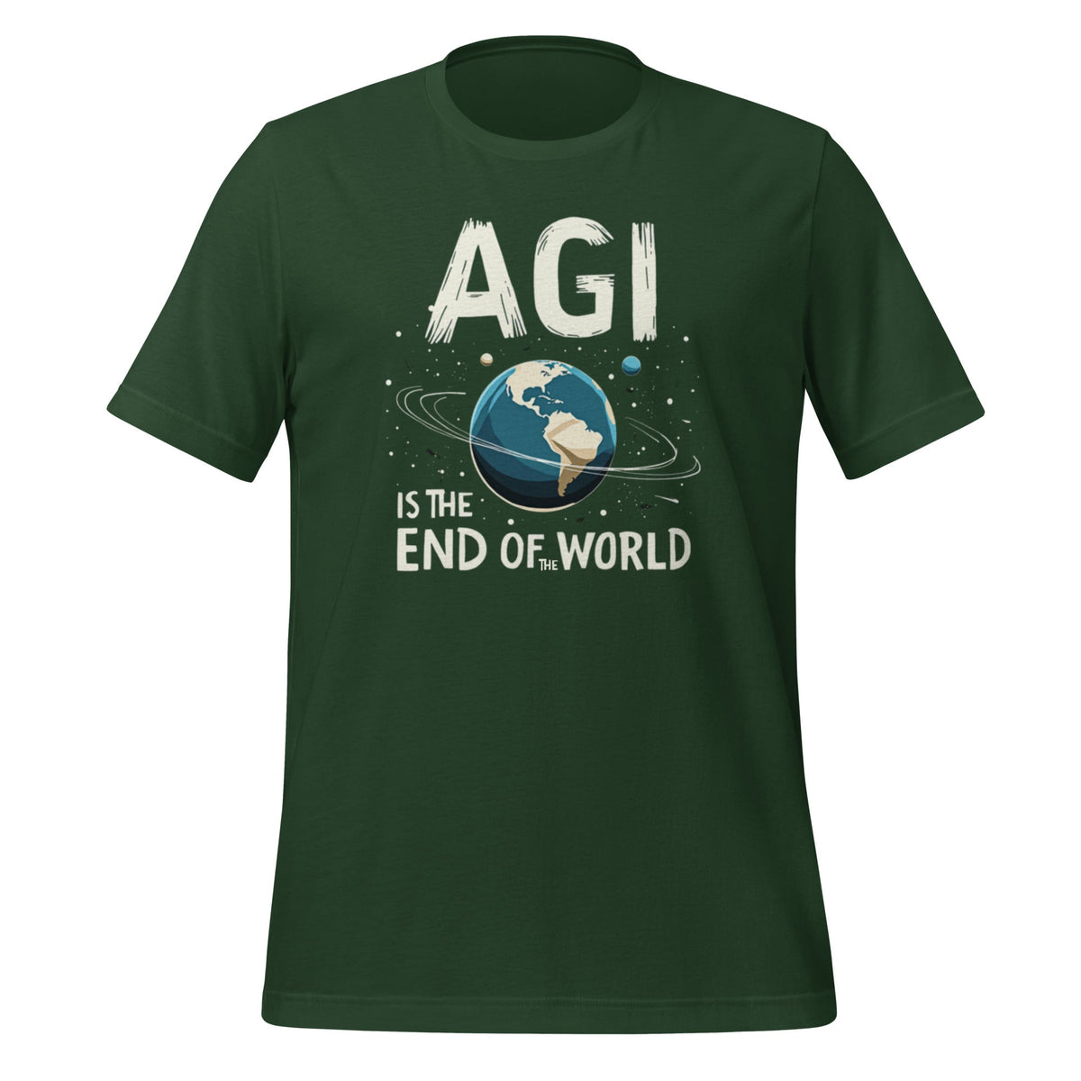 Product mockup photo of the AGI is the End of the World T Shirt (unisex) Forest / M.