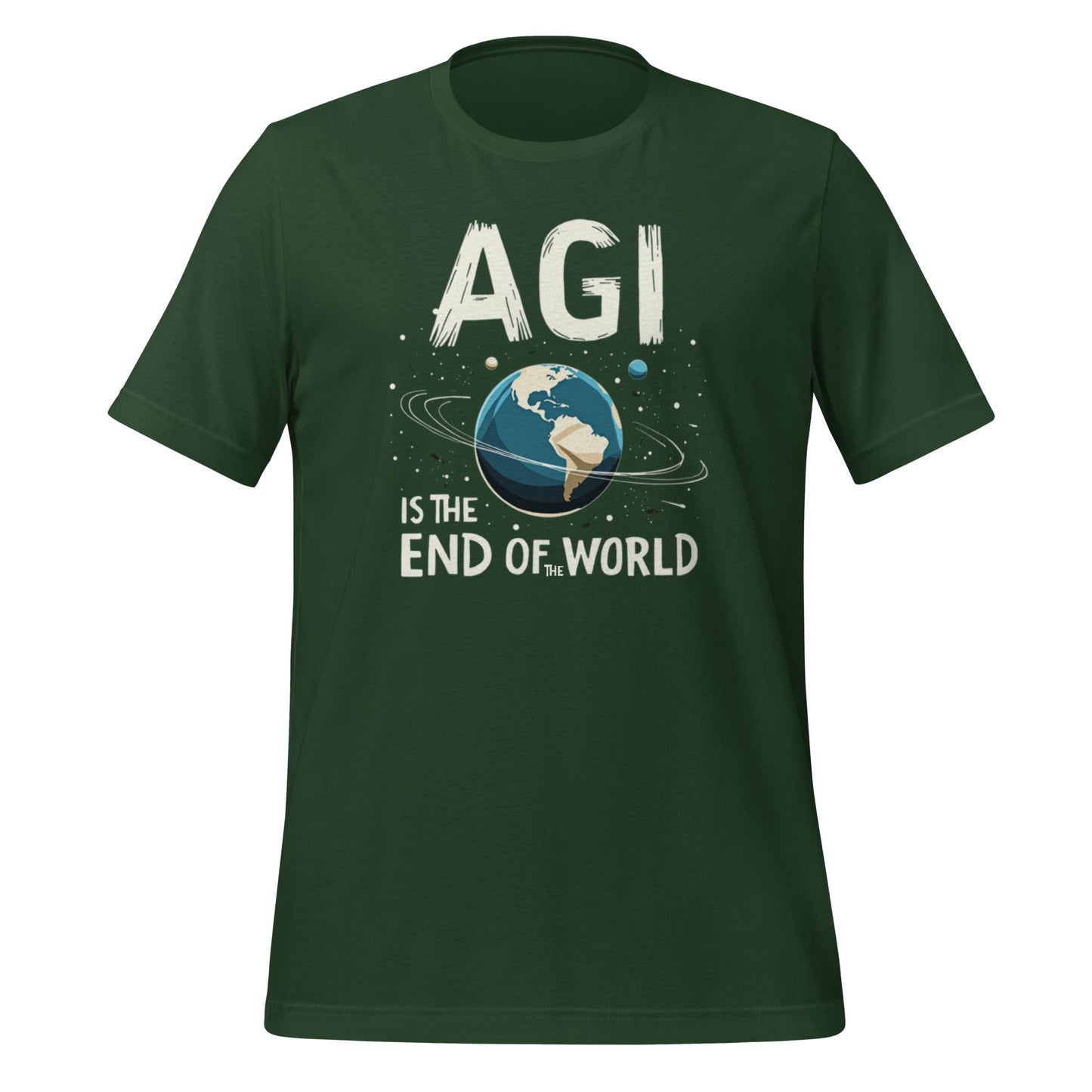 Product mockup photo of the AGI is the End of the World T Shirt (unisex) Forest / M.