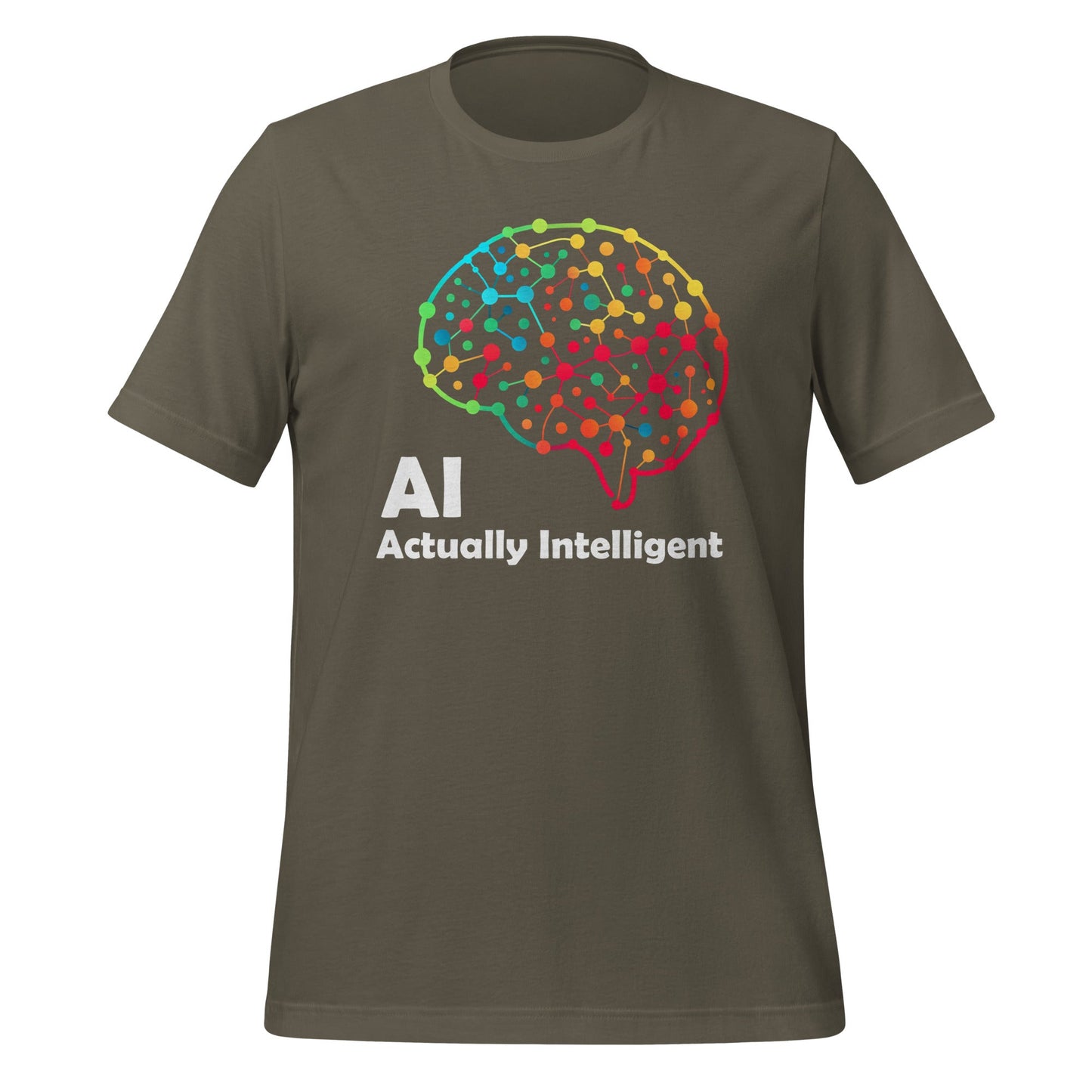 Image of the AI Actually Intelligent T-Shirt (unisex) Army / M.