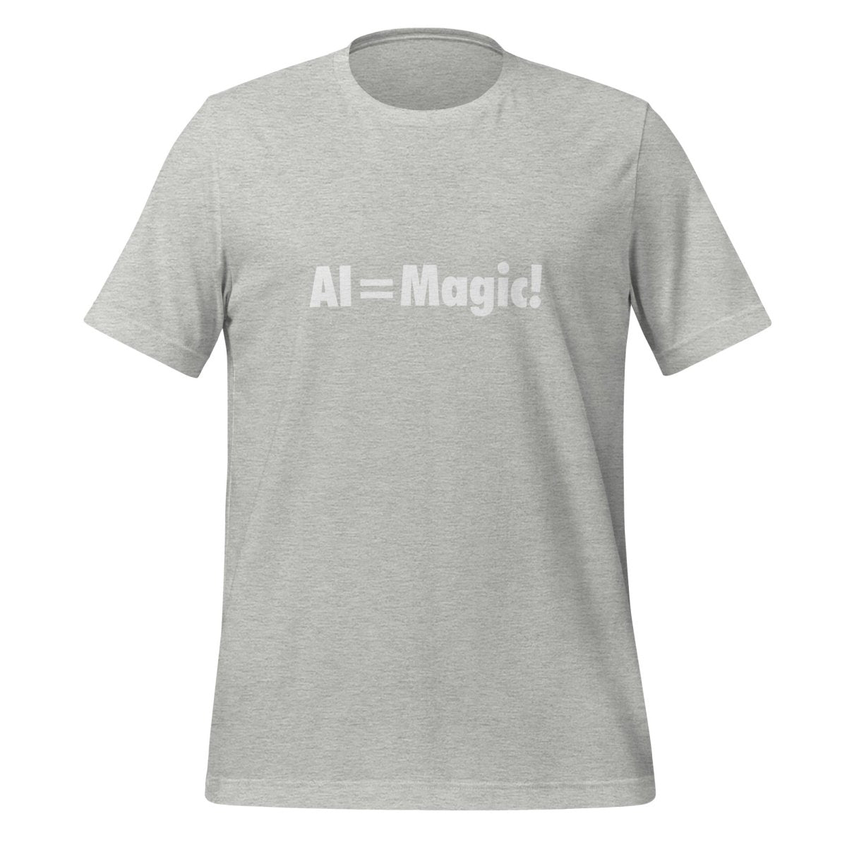 Product mockup photo of the AI Equals Magic! T Shirt (unisex) Athletic Heather / M.