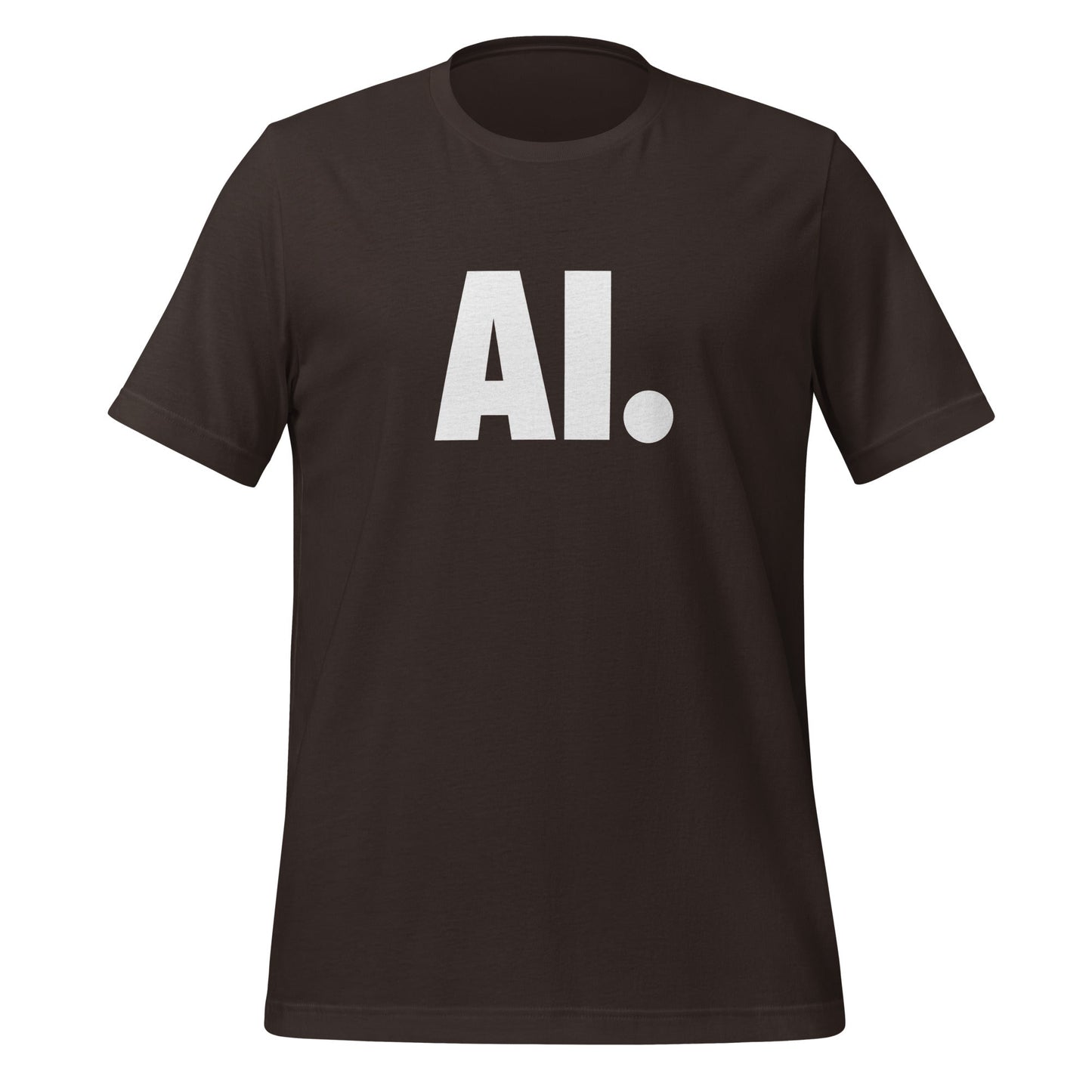 Product mockup photo of the AI Full Stop T Shirt (unisex) Brown / M.