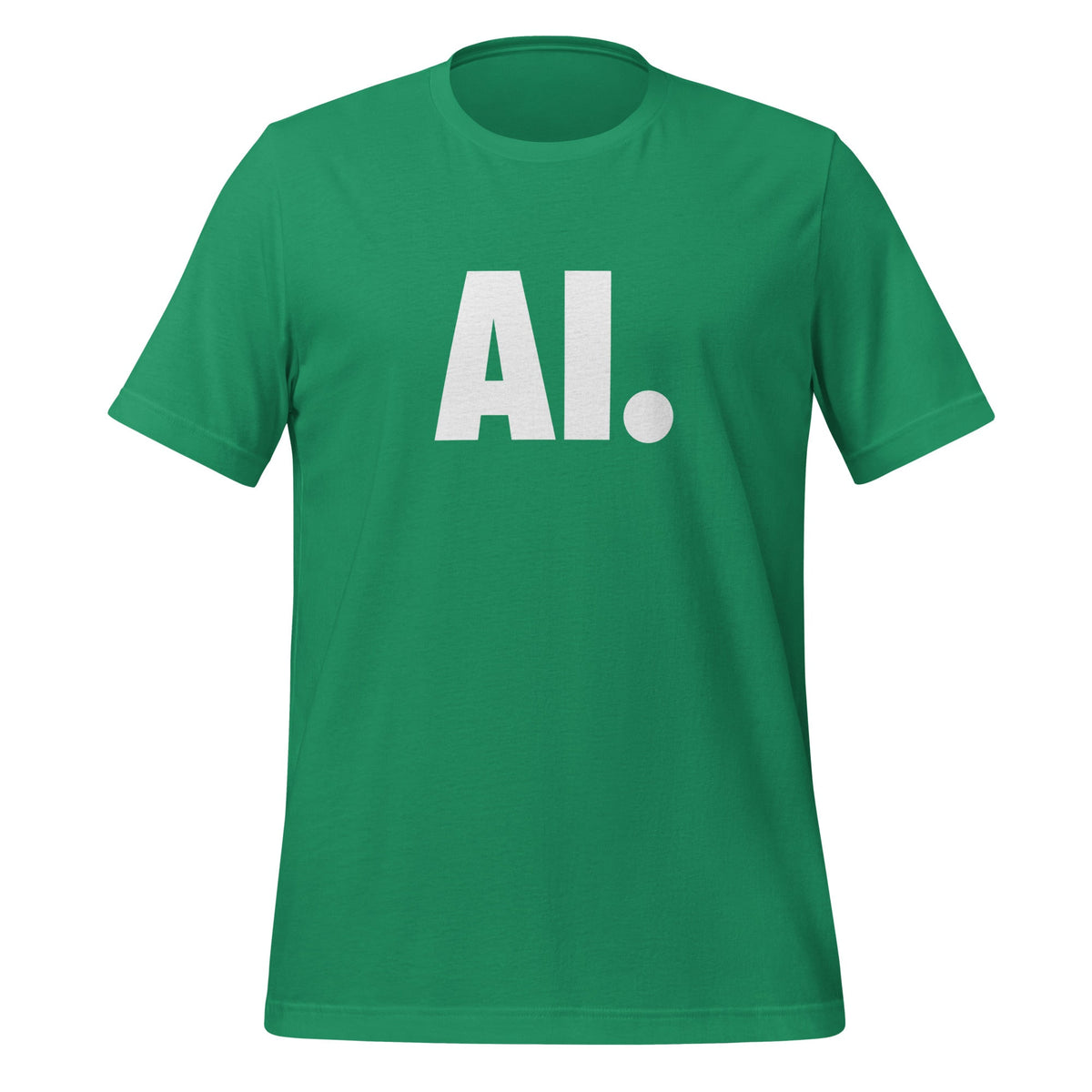 Product mockup photo of the AI Full Stop T Shirt (unisex) Kelly / M.