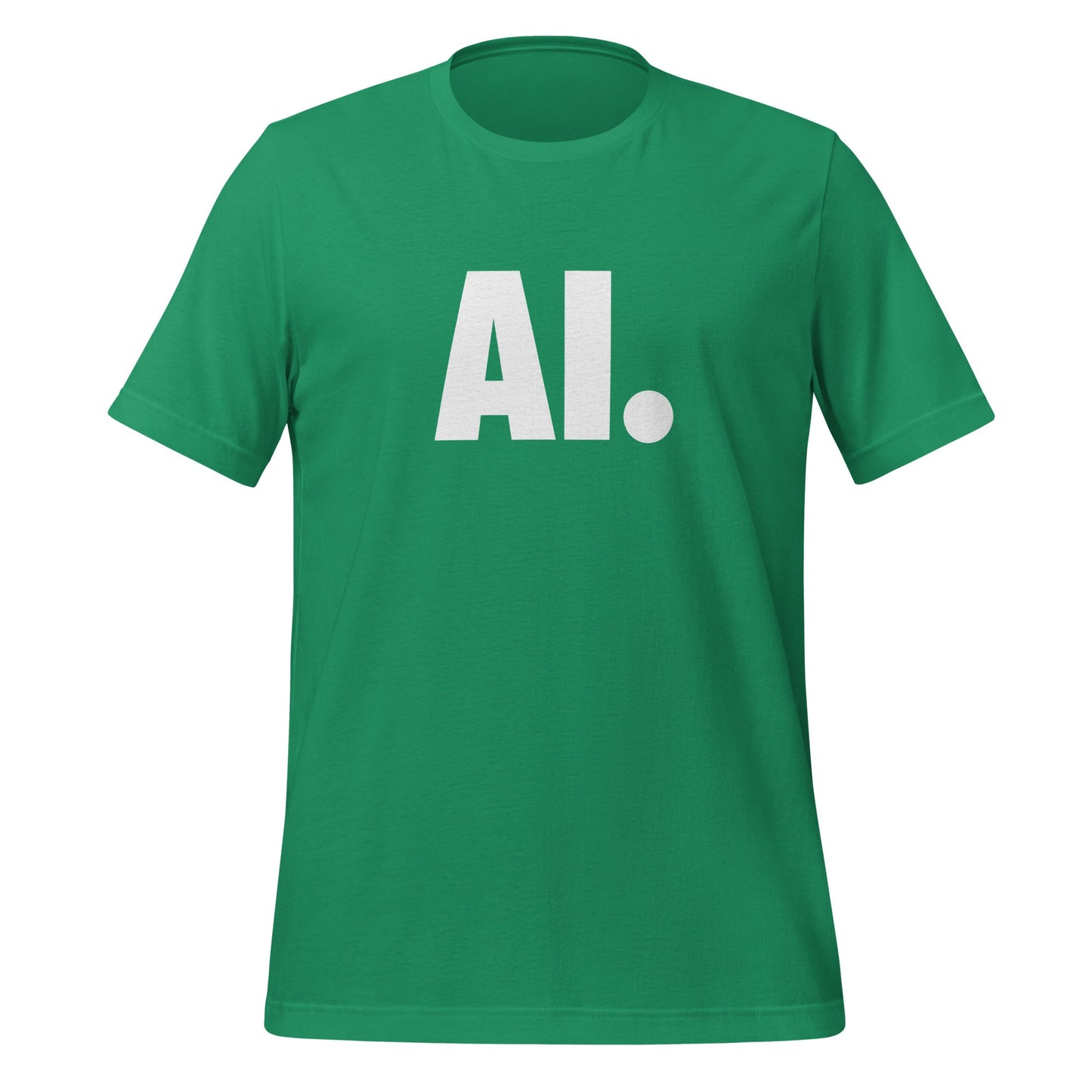 Product mockup photo of the AI Full Stop T Shirt (unisex) Kelly / M.