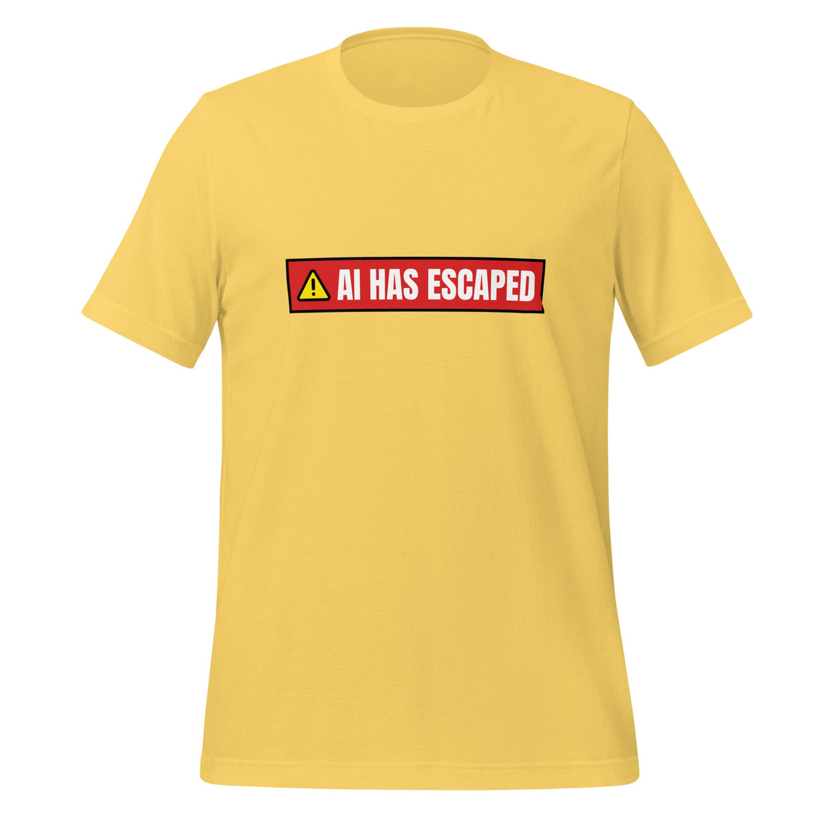 Image of the AI HAS ESCAPED Warning T-Shirt (unisex) Yellow / M.