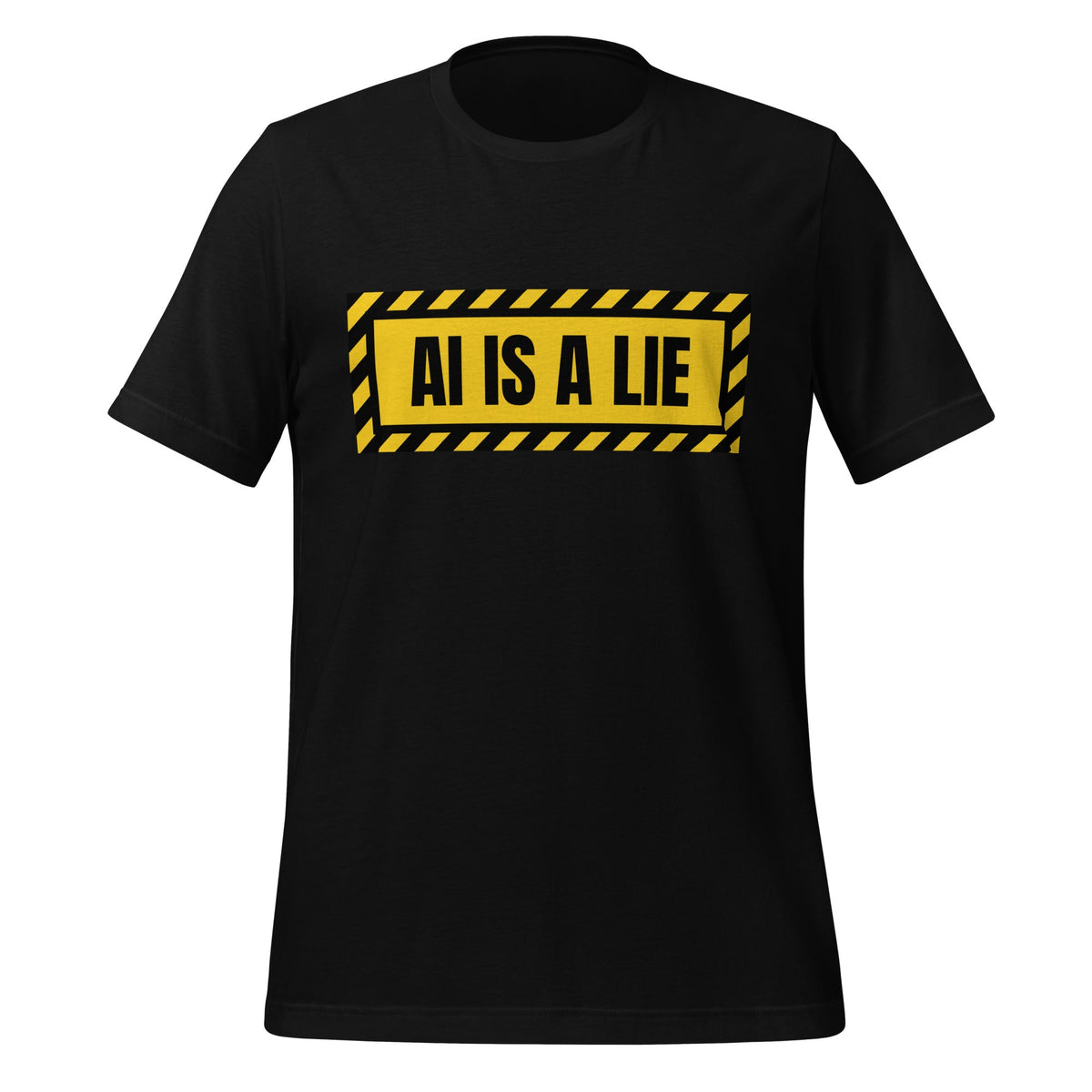 Product mockup photo of the AI IS A LIE Warning T Shirt (unisex) Black / M.