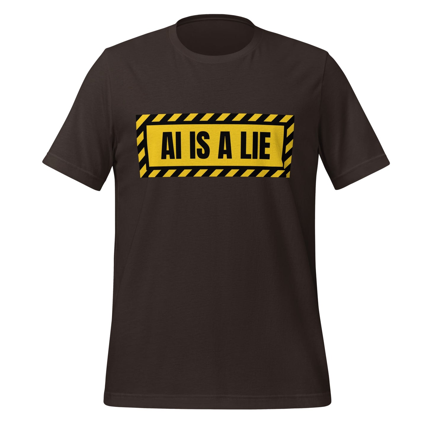 Product mockup photo of the AI IS A LIE Warning T Shirt (unisex) Brown / M.