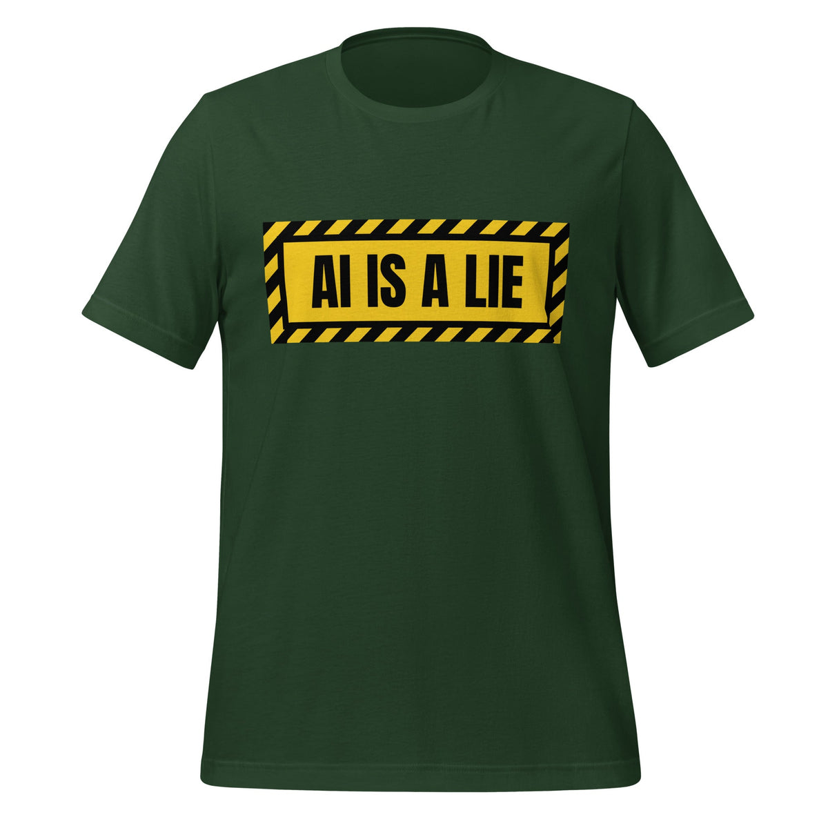Product mockup photo of the AI IS A LIE Warning T Shirt (unisex) Forest / M.