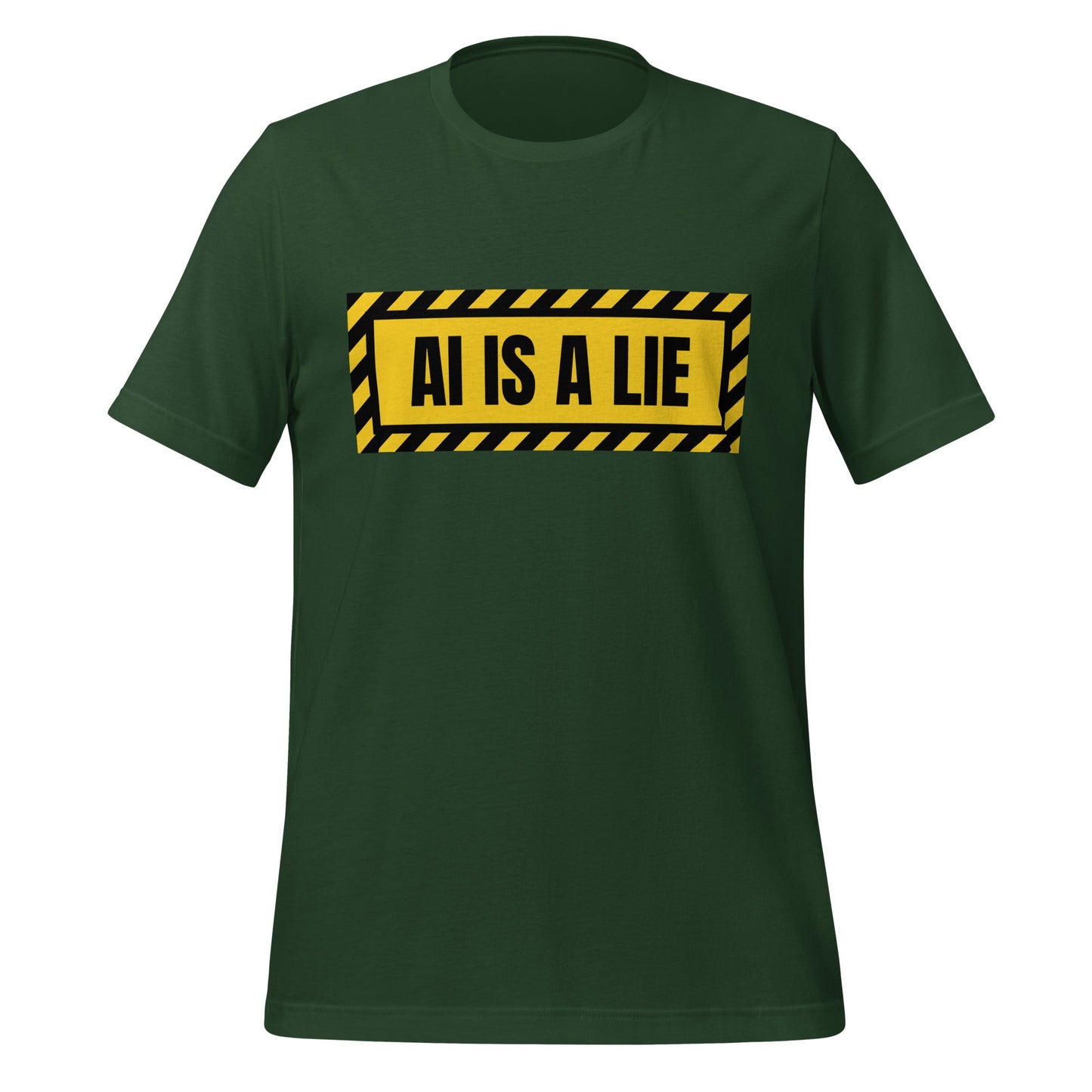 Product mockup photo of the AI IS A LIE Warning T Shirt (unisex) Forest / M.