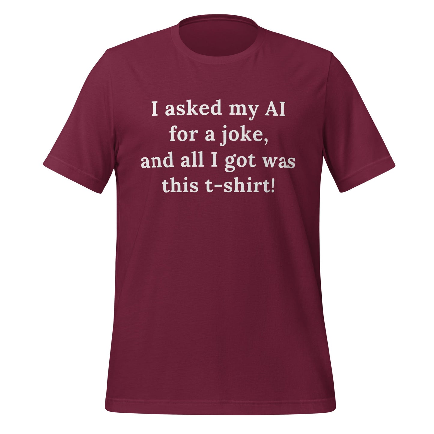 Image of the AI Joke T-Shirt (unisex) Maroon / M.