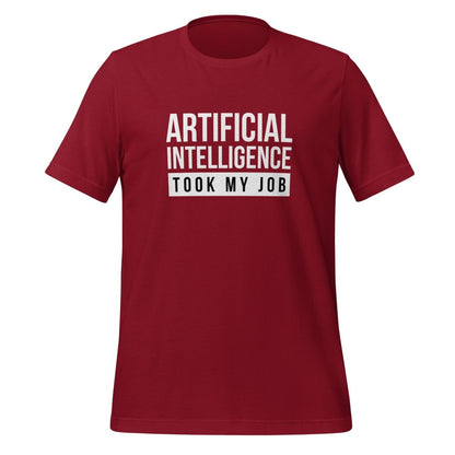 Product mockup photo of the AI Took My Job T Shirt (unisex) Cardinal / M.