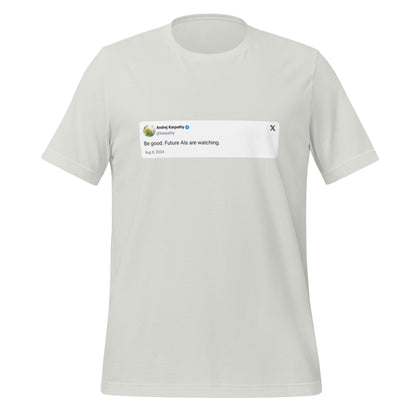 Image of the Andrej Karpathy 2024 Be Good X Post T-Shirt (unisex) Silver / M.