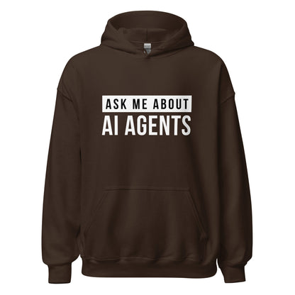 Product mockup photo of the Ask Me About AI Agents Hoodie (unisex) Dark Chocolate / M.