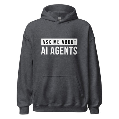 Product mockup photo of the Ask Me About AI Agents Hoodie (unisex) Dark Heather / M.