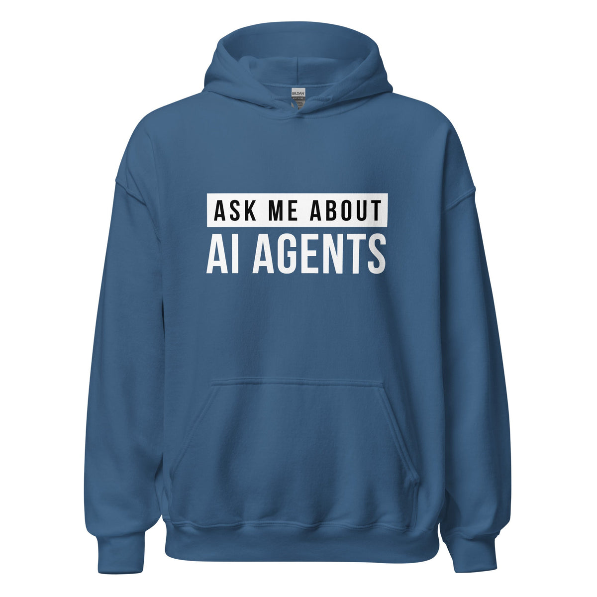 Product mockup photo of the Ask Me About AI Agents Hoodie (unisex) Indigo Blue / M.