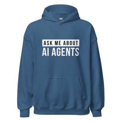Product mockup photo of the Ask Me About AI Agents Hoodie (unisex) Indigo Blue / M.