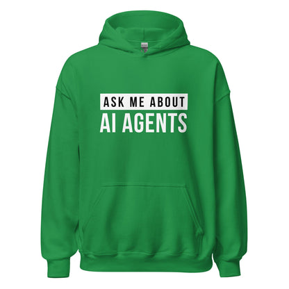 Product mockup photo of the Ask Me About AI Agents Hoodie (unisex) Irish Green / M.