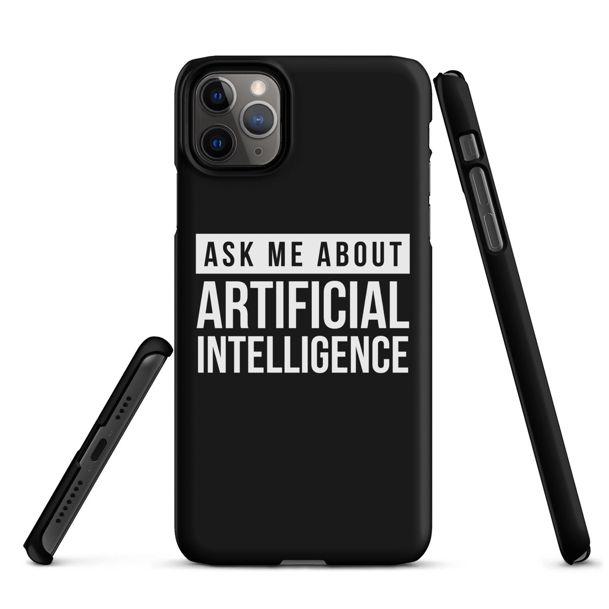 Image of the Ask Me About Artificial Intelligence Snap Case for iPhone iPhone 11 Pro Max.