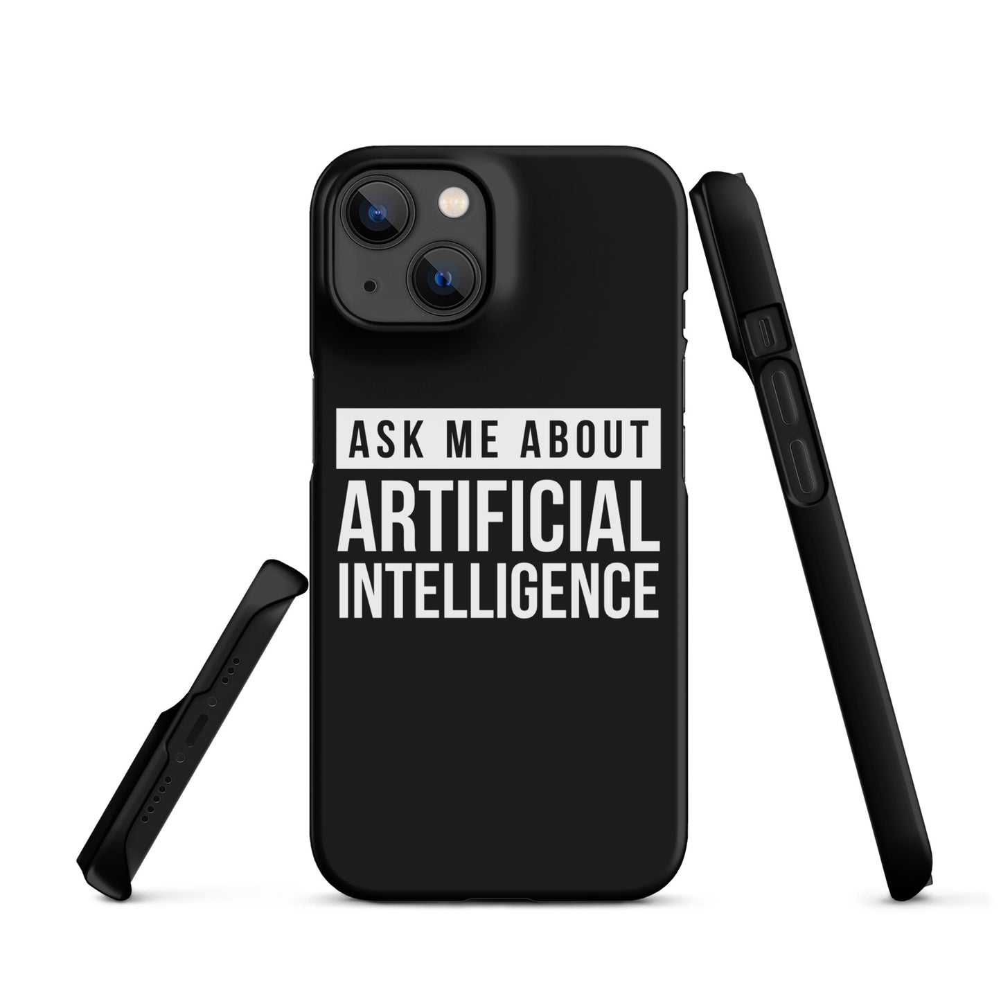 Image of the Ask Me About Artificial Intelligence Snap Case for iPhone iPhone 14.
