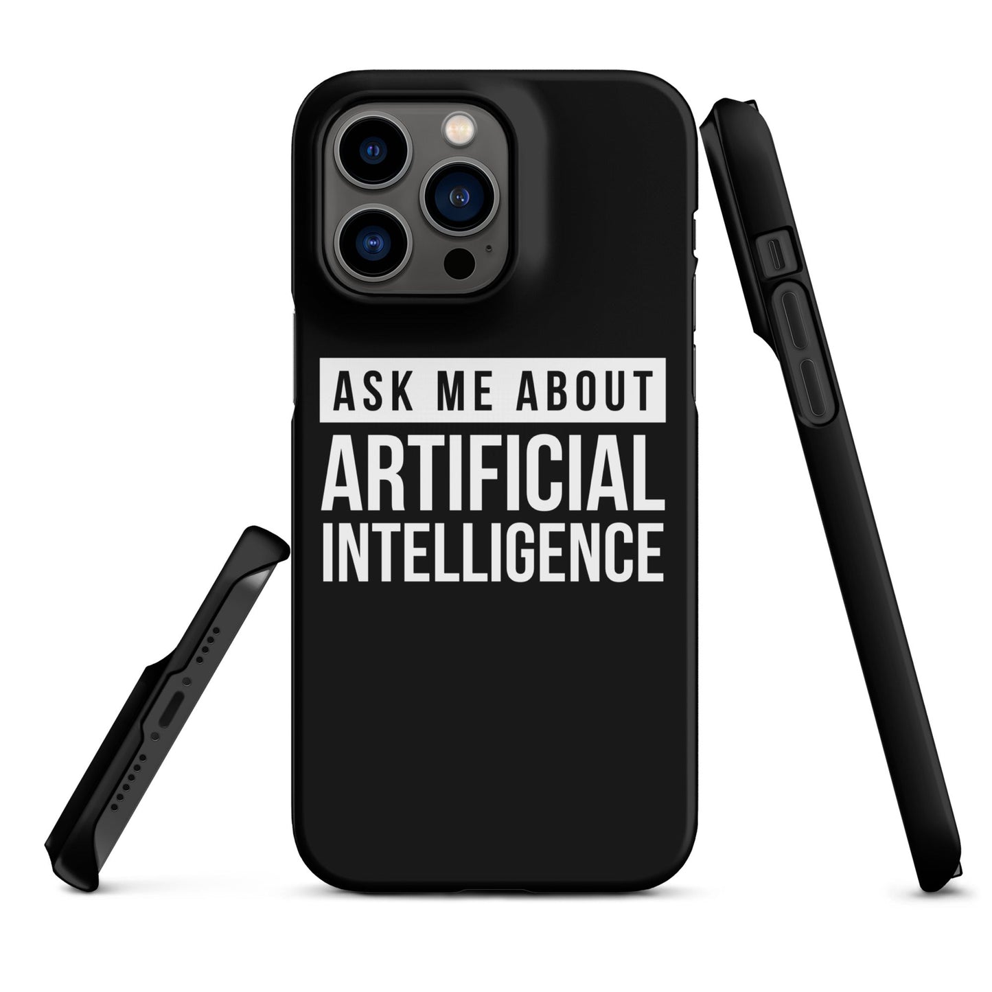 Image of the Ask Me About Artificial Intelligence Snap Case for iPhone iPhone 14 Pro Max.