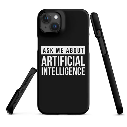 Image of the Ask Me About Artificial Intelligence Snap Case for iPhone iPhone 15 Plus.