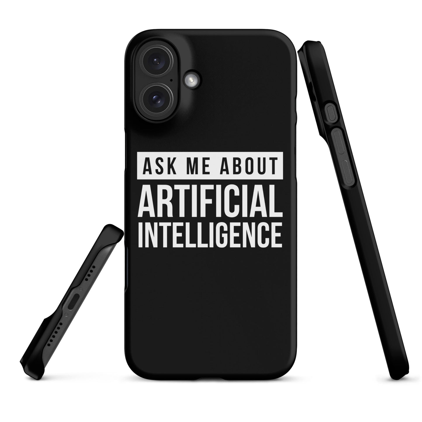 Image of the Ask Me About Artificial Intelligence Snap Case for iPhone iPhone 16 Plus.