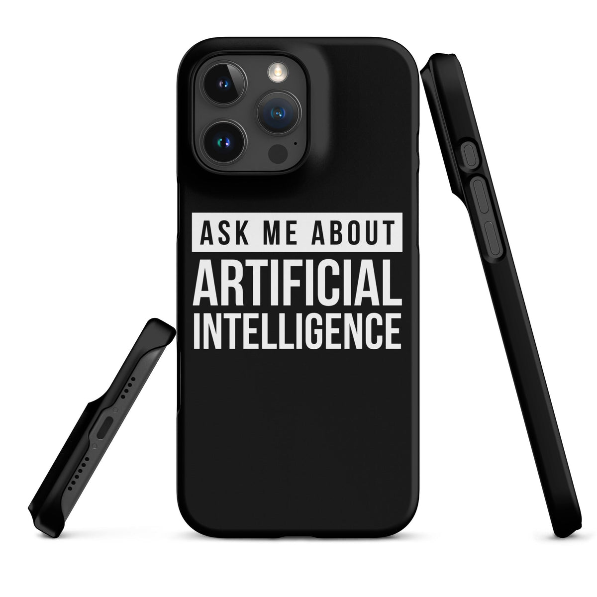 Image of the Ask Me About Artificial Intelligence Snap Case for iPhone iPhone 16 Pro Max.