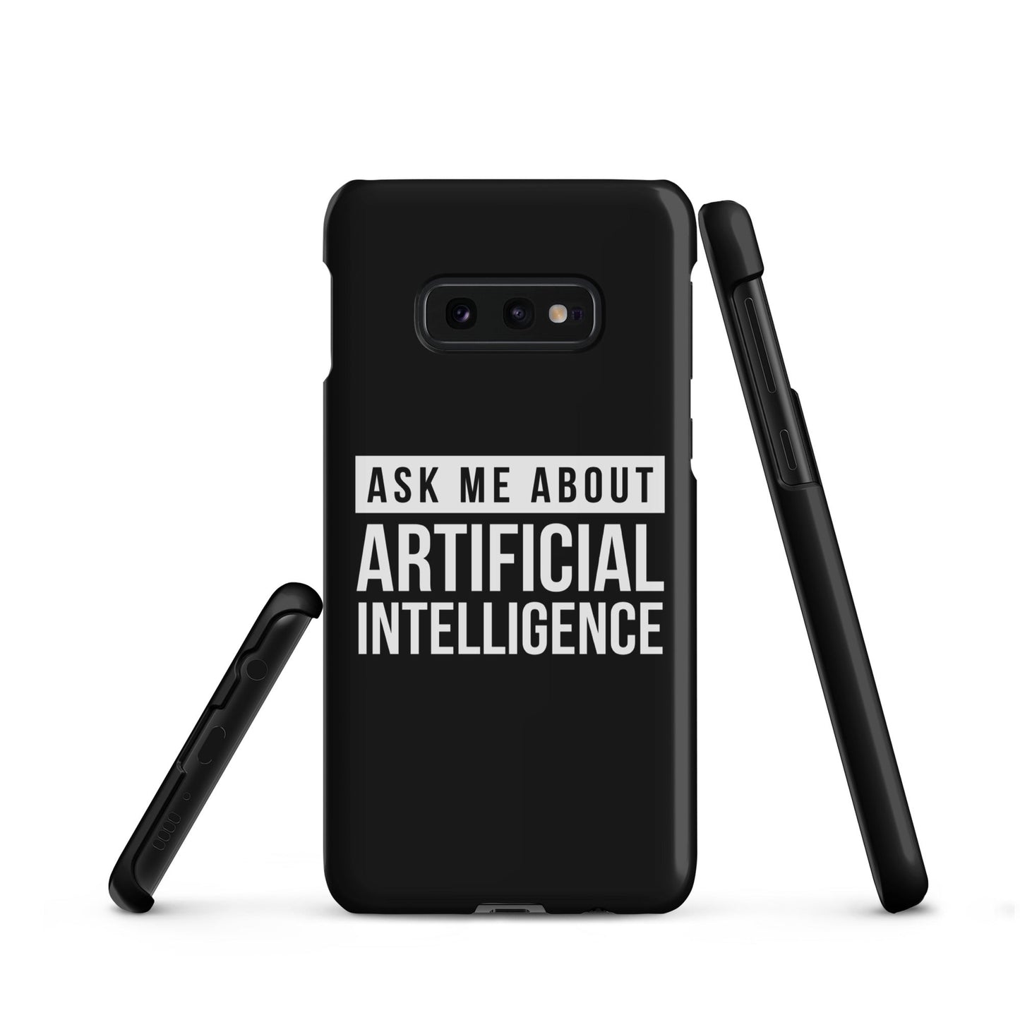 Image of the Ask Me About Artificial Intelligence Snap Case for Samsung Samsung Galaxy S10e.