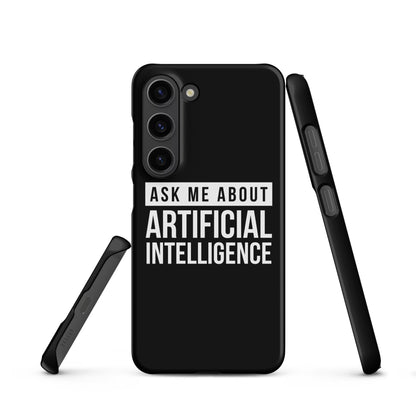 Image of the Ask Me About Artificial Intelligence Snap Case for Samsung Samsung Galaxy S23.