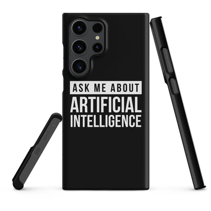 Image of the Ask Me About Artificial Intelligence Snap Case for Samsung Samsung Galaxy S23 Ultra.