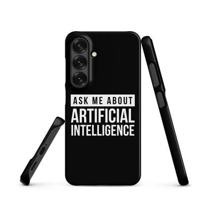 Image of the Ask Me About Artificial Intelligence Snap Case for Samsung Samsung Galaxy S25.