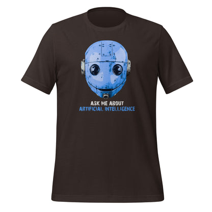 Product mockup photo of the Ask Me About Artificial Intelligence T Shirt 2 (unisex) Brown / M.