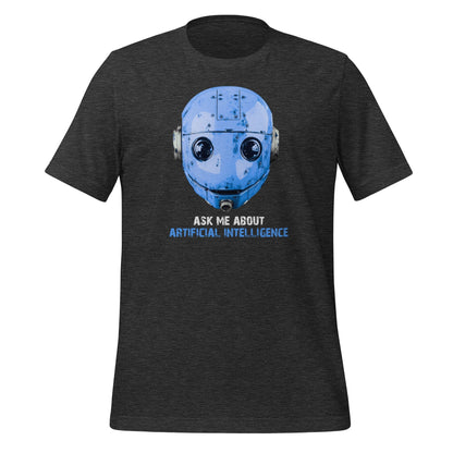 Product mockup photo of the Ask Me About Artificial Intelligence T Shirt 2 (unisex) Dark Grey Heather / M.