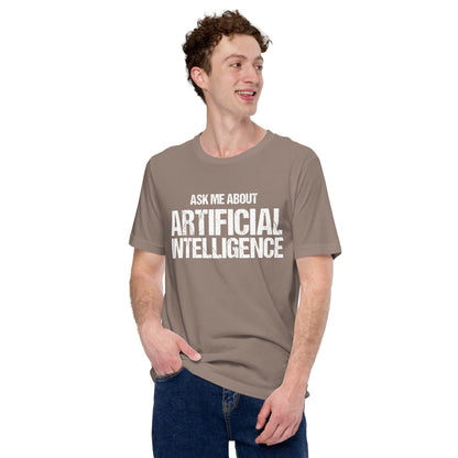 Mockup image of the Ask Me About Artificial Intelligence T-Shirt (unisex).