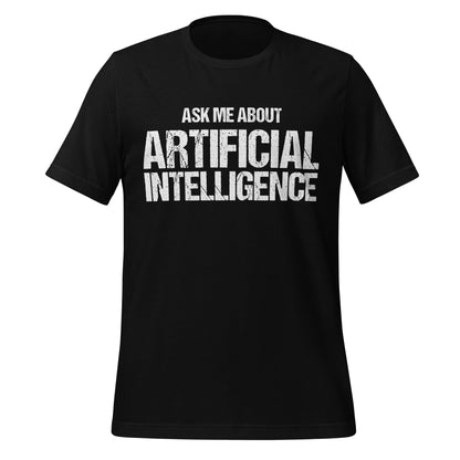Mockup image of the Ask Me About Artificial Intelligence T-Shirt (unisex) Black / M.