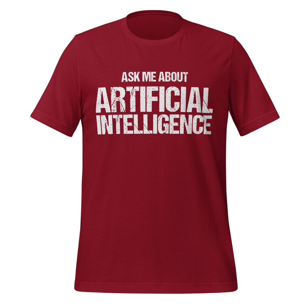 Mockup image of the Ask Me About Artificial Intelligence T-Shirt (unisex) Cardinal / M.