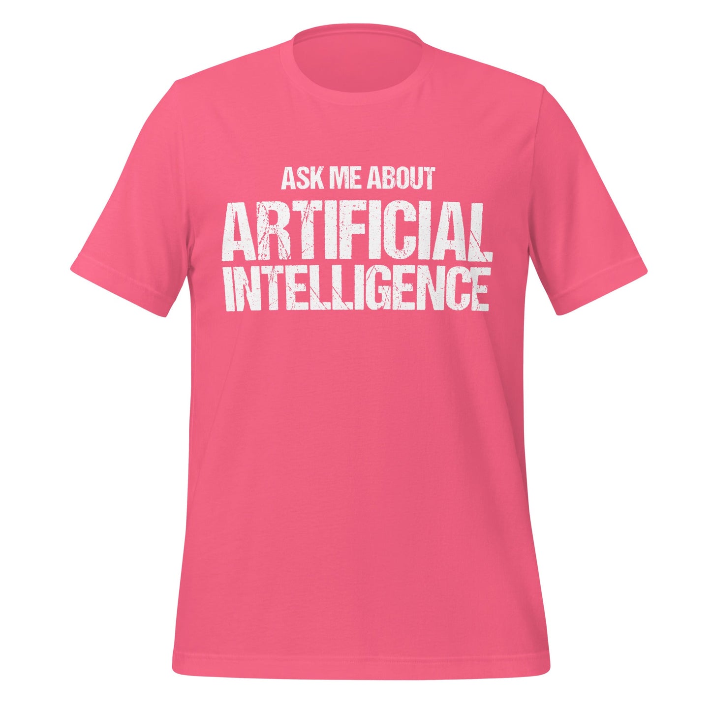 Mockup image of the Ask Me About Artificial Intelligence T-Shirt (unisex) Charity Pink / M.