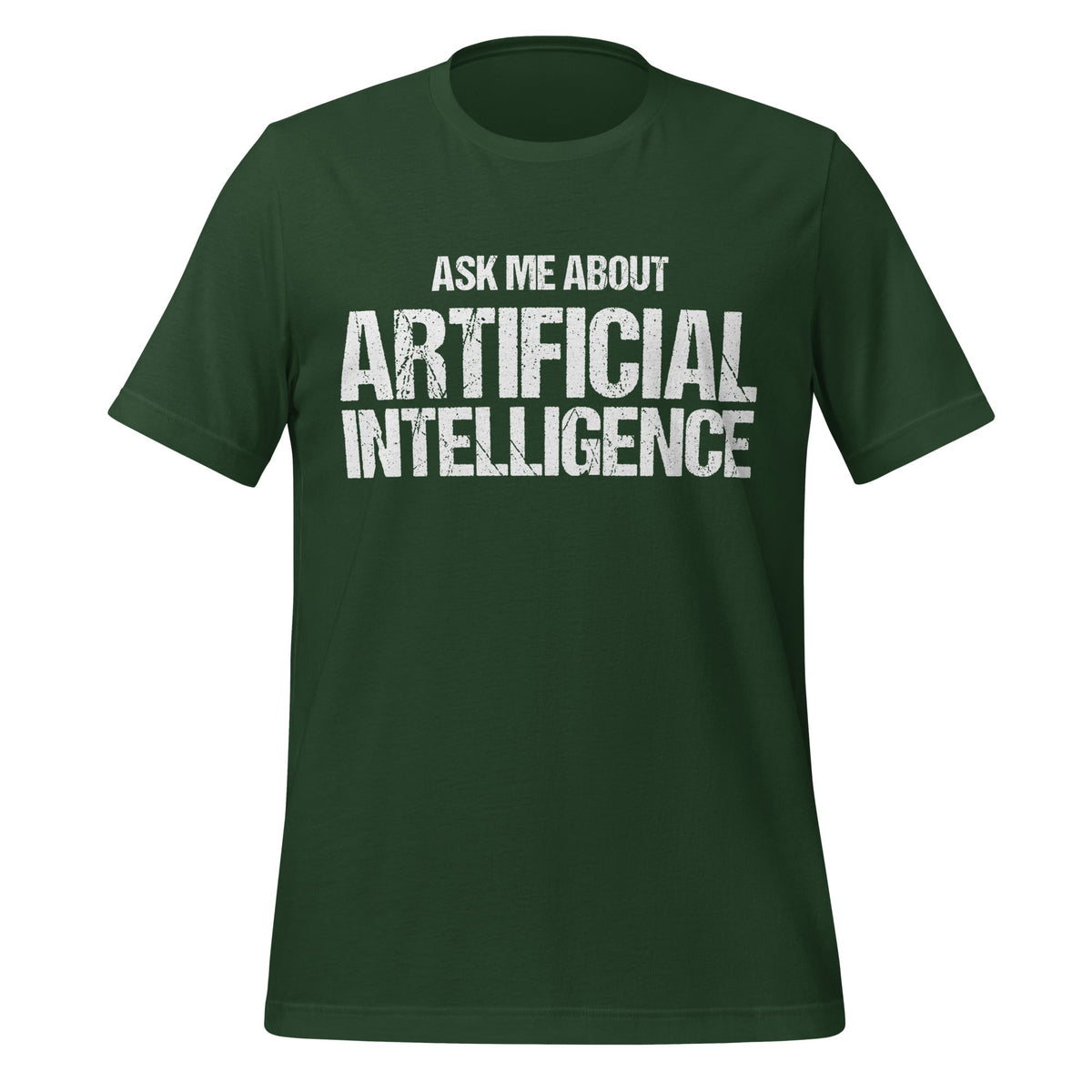 Mockup image of the Ask Me About Artificial Intelligence T-Shirt (unisex) Forest / M.