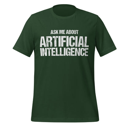Mockup image of the Ask Me About Artificial Intelligence T-Shirt (unisex) Forest / M.