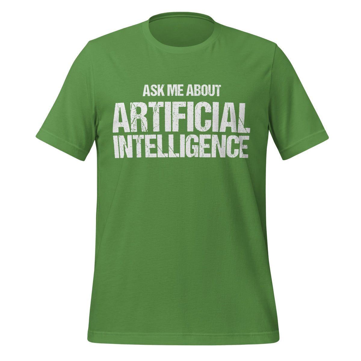 Mockup image of the Ask Me About Artificial Intelligence T-Shirt (unisex) Leaf / M.
