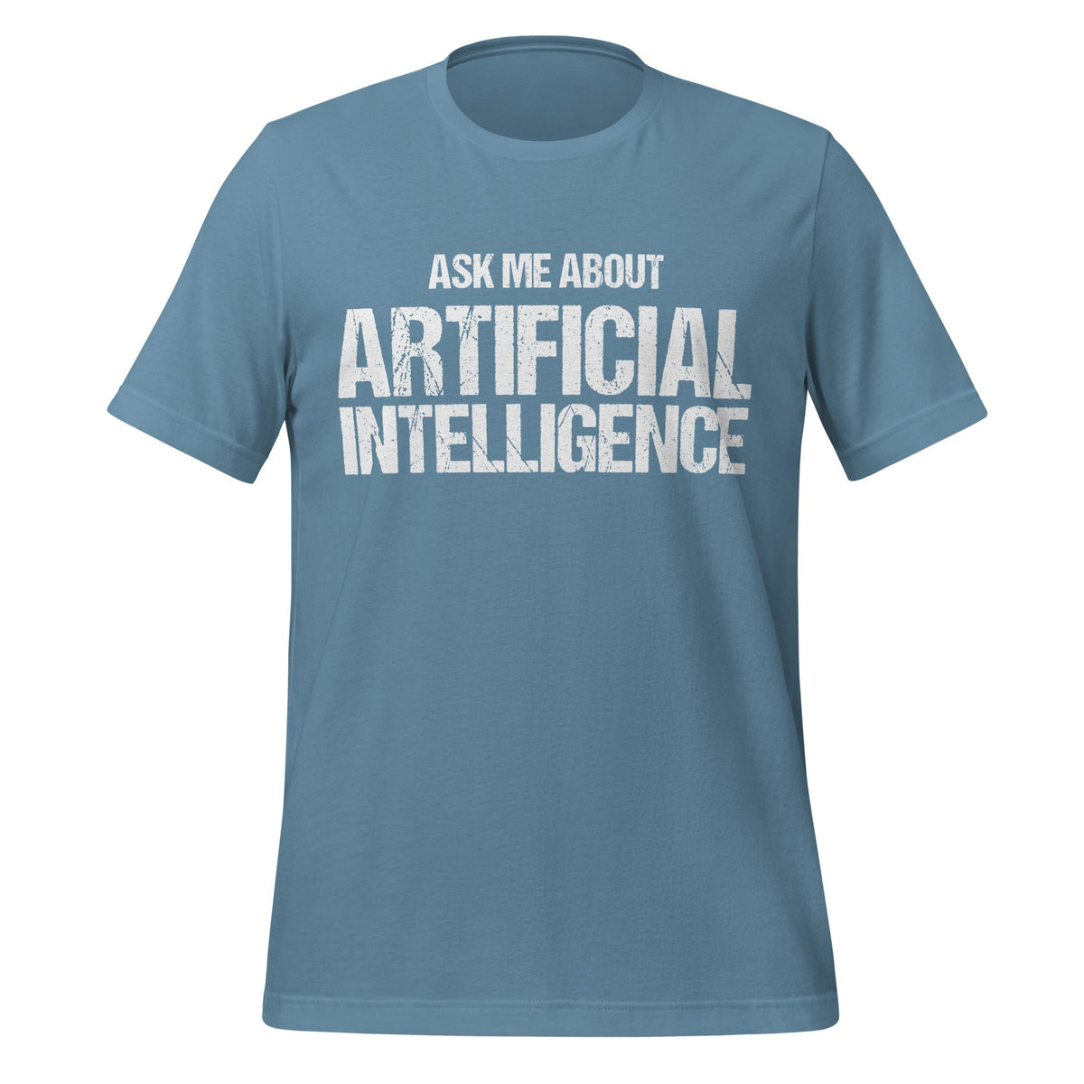Mockup image of the Ask Me About Artificial Intelligence T-Shirt (unisex) Steel Blue / M.