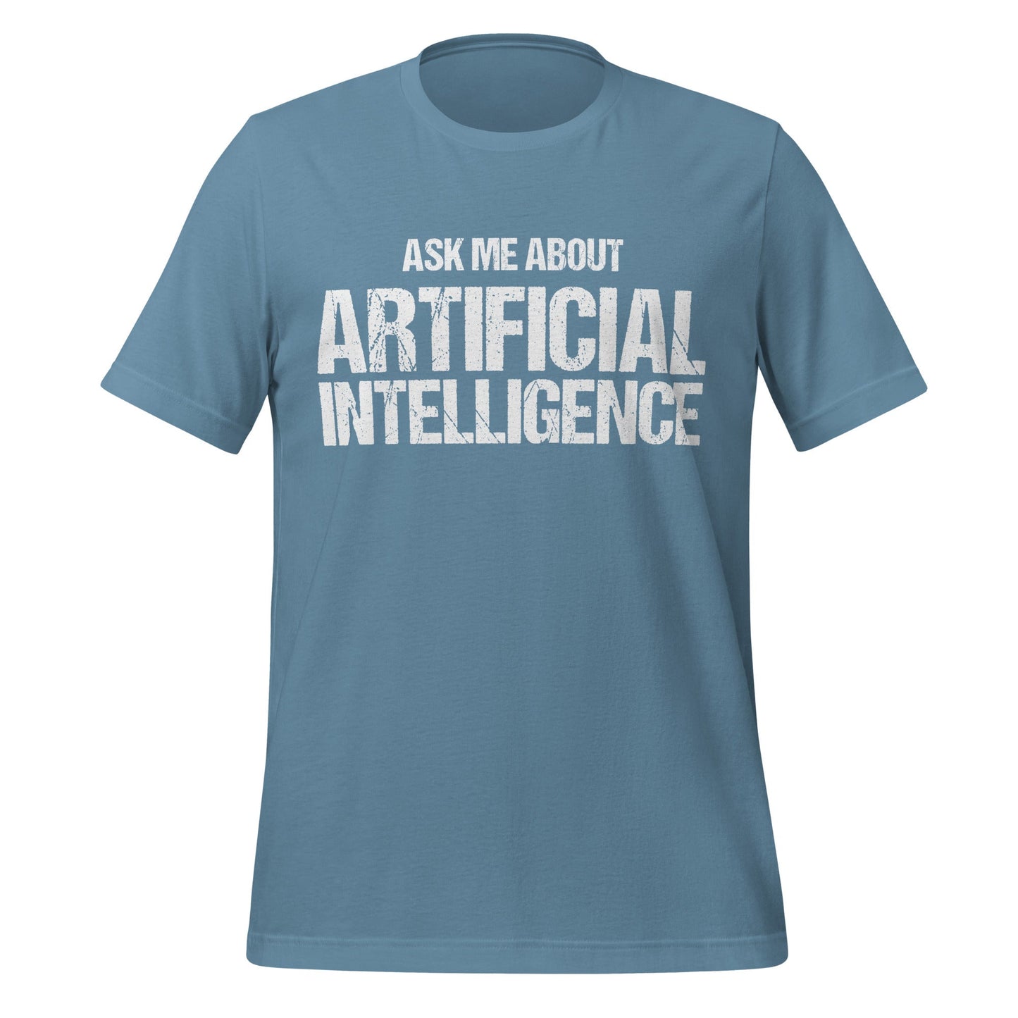 Mockup image of the Ask Me About Artificial Intelligence T-Shirt (unisex) Steel Blue / M.