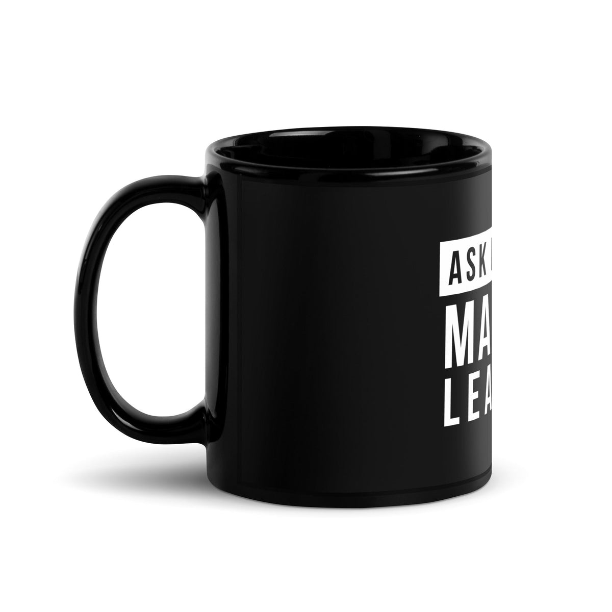 Image of the Ask Me About Machine Learning Black Glossy Mug.