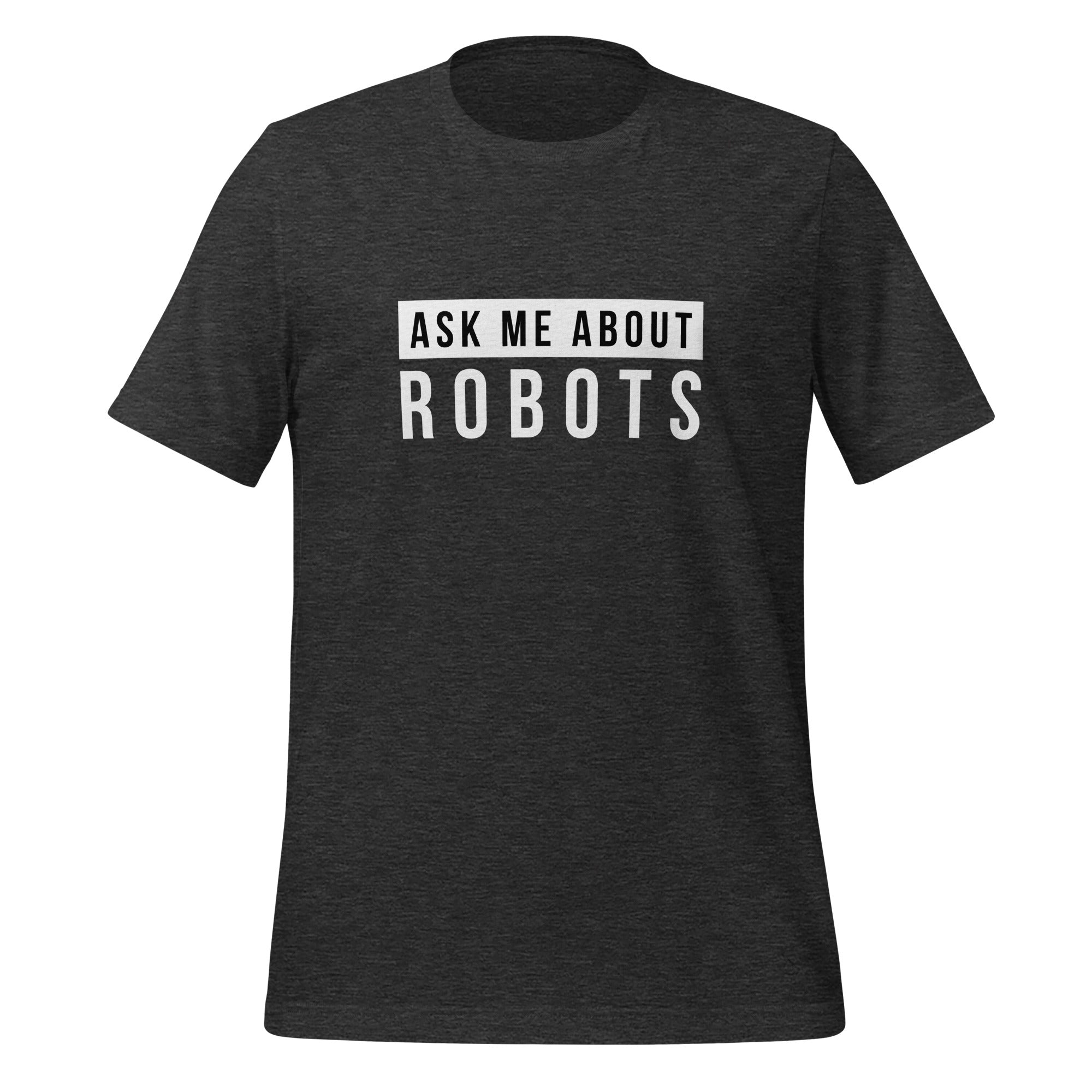 Ask Me About Robots T-Shirt (unisex) - AI Store