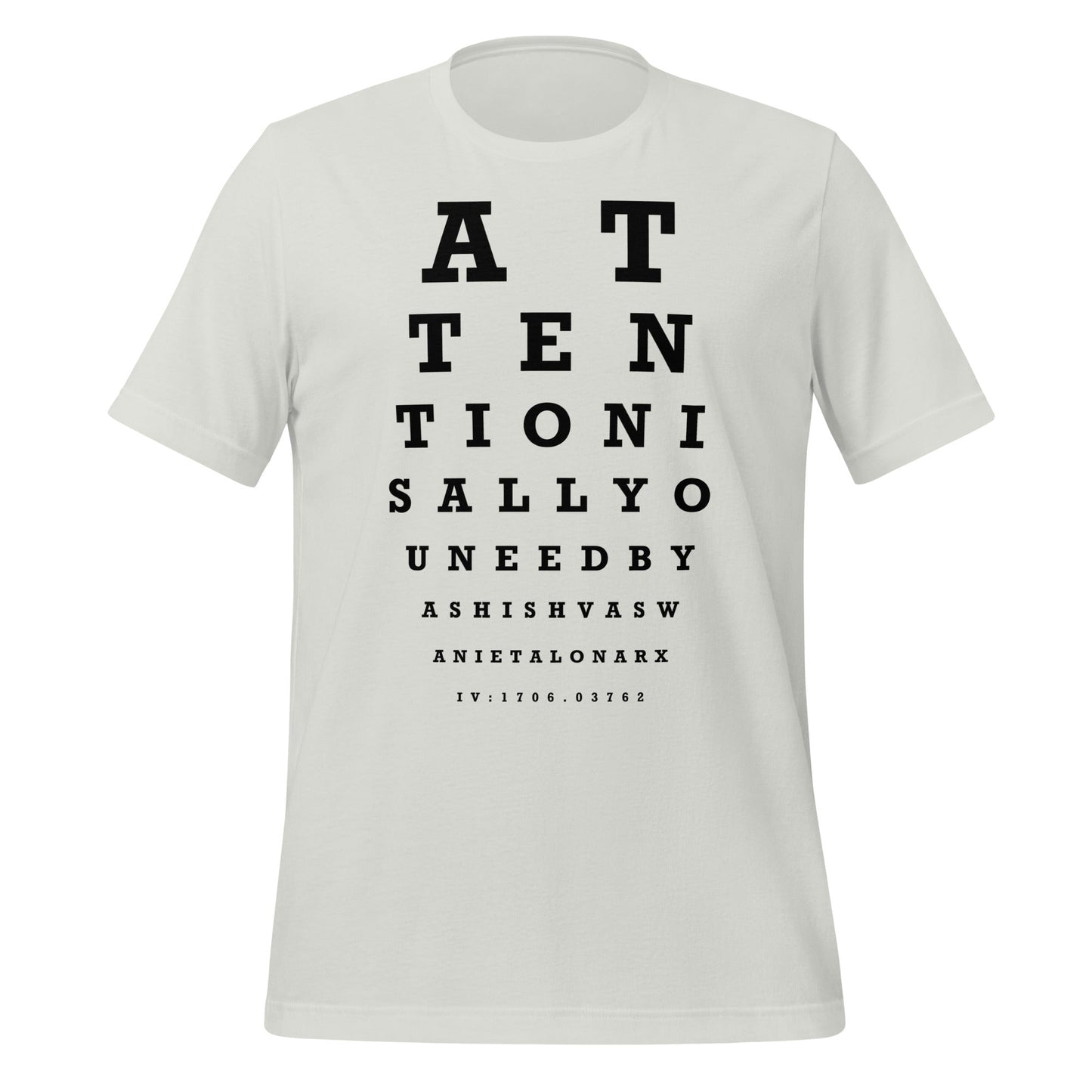 Image of the Attention Is All You Need Eye Sight Test T-Shirt (unisex) Silver / M.