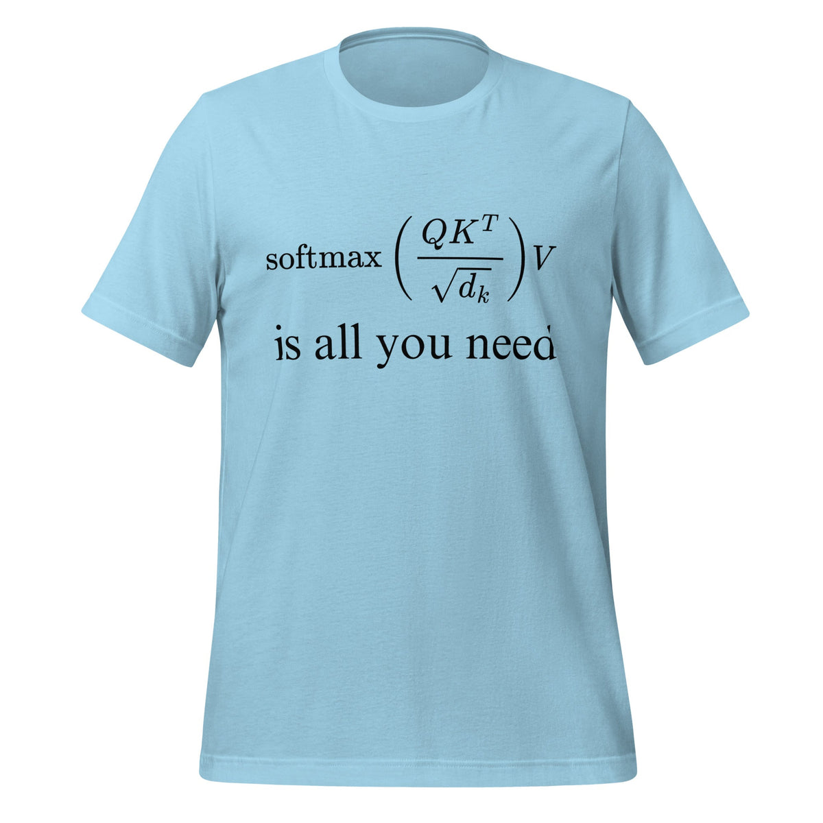 Image of the Attention is All You Need T-Shirt 2 (unisex) Ocean Blue / M.