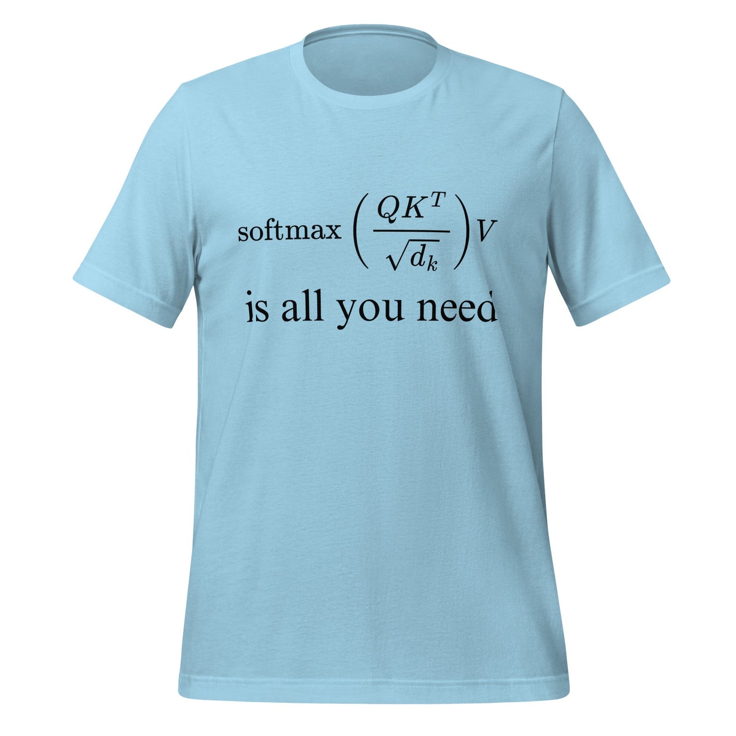 Image of the Attention is All You Need T-Shirt 2 (unisex) Ocean Blue / M.