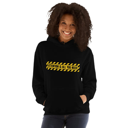 Image of the ATTENTION IS ALL YOU NEED Warning Hoodie (unisex).