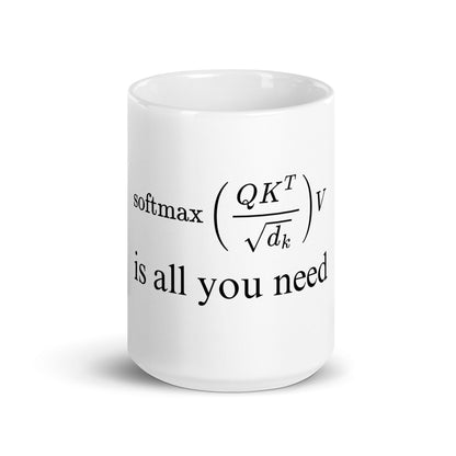 Image of the Attention is All You Need White Glossy Mug 15 oz.