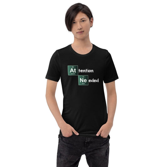 Product mockup photo of the Attention Needed Breaking Bad Style T Shirt (unisex).