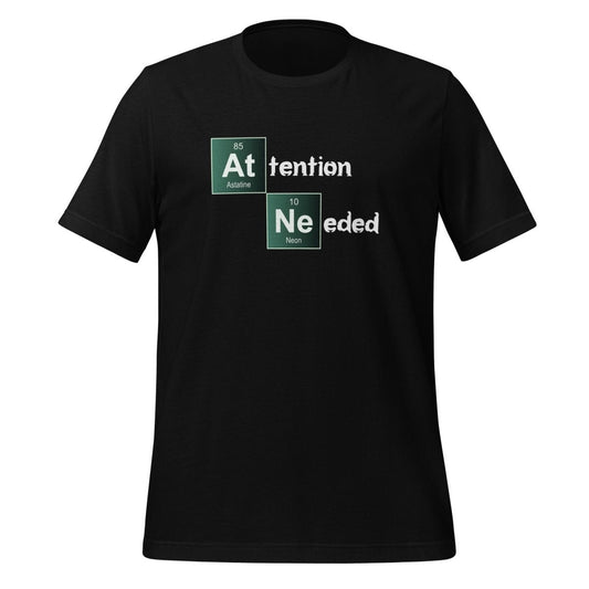 Product mockup photo of the Attention Needed Breaking Bad Style T Shirt (unisex) Black / M.